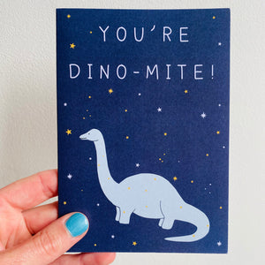 You’re Dino-Mite Greetings Card