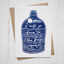 Load image into Gallery viewer, I Must go down to the Seas Lino Print Greetings Card